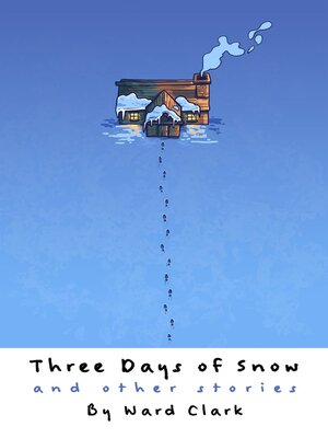 cover image of Three Days of Snow and Other Stories